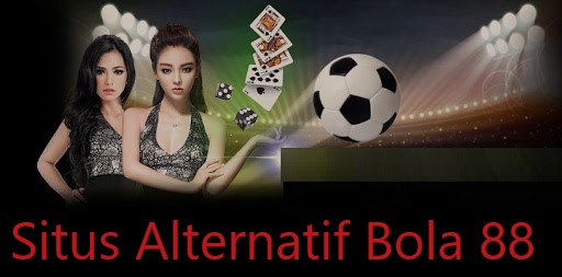 Bergabunglah Bersama Situs Alternatif Bola 88